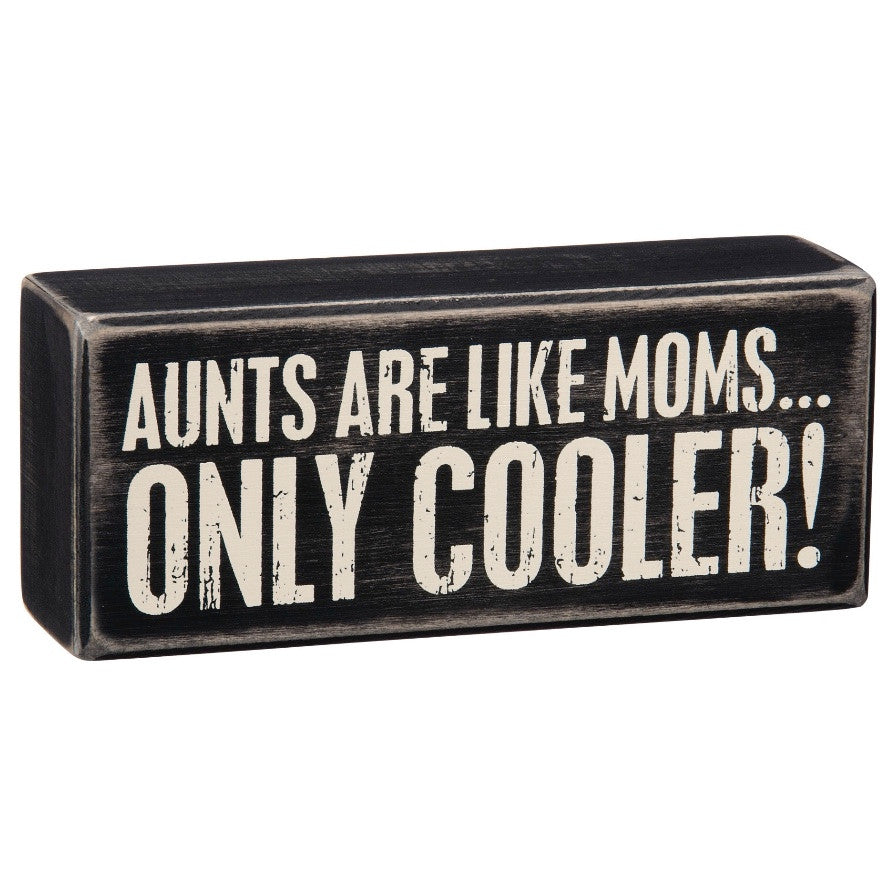 Aunts Like Moms Box Sign